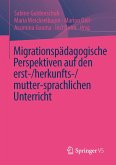 Migrationspädagogische Perspektiven auf den erst-/herkunfts-/mutter-sprachlichen Unterricht