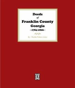 Deeds of Franklin County, Georgia, 1784-1826 (eBook, ePUB) - Acker, Martha