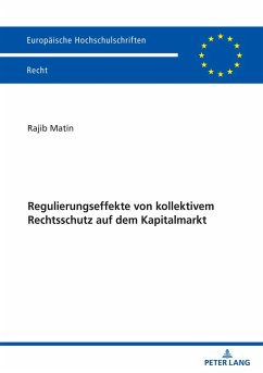 Regulierungseffekte von kollektivem Rechtsschutz auf dem Kapitalmarkt - Matin, Rajib