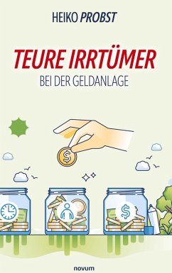 Teure Irrtümer bei der Geldanlage - Probst, Heiko Teure Irrtümer bei der Geldanlage - Probst, Heiko