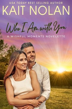 Cover Who I Am with You (Wishful Moments) (eBook, ePUB)