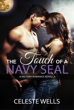 The Touch of a Navy SEAL (eBook, ePUB) - Wells, Celeste