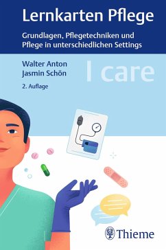 I care Lernkarten Pflege - Grundlagen, Pflegetechniken und Pflege in unterschiedlichen Settings - Anton, Walter;Schön, Jasmin