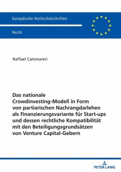 Das nationale Crowdinvesting-Modell in Form von partiarischen Nachrangdarlehen als Finanzierungsvariante für Startups und dessen rechtliche Kompatibilität mit den Beteiligungsgrundsätzen von Venture Capital-Gebern - Cammareri, Raffael