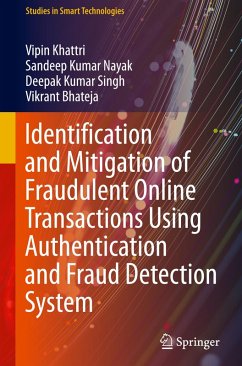 Identification and Mitigation of Fraudulent Online Transactions Using Authentication and Fraud Detection System - Khattri, Vipin;Kumar Nayak, Sandeep;Kumar Singh, Deepak
