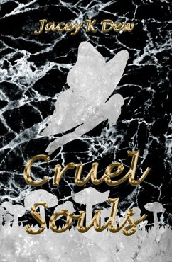 Cruel Souls (Three Souls, #4) (eBook, ePUB) - Dew, Jacey K