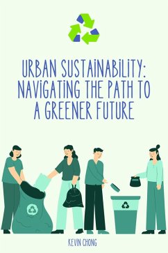 Cover Urban Sustainability: Navigating the Path to a Greener Future (eBook, ePUB)