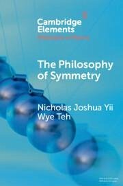 The Philosophy of Symmetry - Yii Wye Teh, Nicholas Joshua