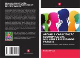 APOIAR A CAPACITAÇÃO ECONÓMICA DAS MULHERES EM ESTADOS FRÁGEIS