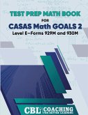 Test Prep Math Book for CASAS Math GOALS 2 Level E-Forms 929M and 930M