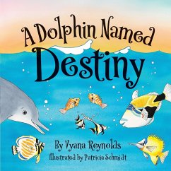 A Dolphin Named Destiny - Reynolds, Vyana