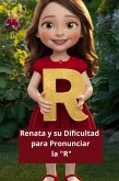 Renata y su Dificultad para Pronunciar la "R" (eBook, ePUB) Renata y su Dificultad para Pronunciar la "R" (eBook, ePUB)