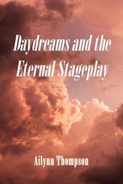 Daydreams and the Eternal Stageplay (eBook, ePUB) - Thompson, Ailynn