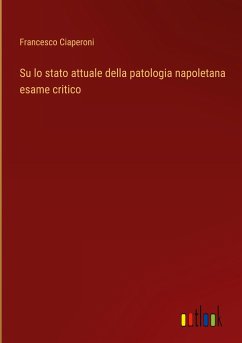 Su lo stato attuale della patologia napoletana esame critico