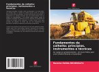 Fundamentos da colheita: princípios, instrumentos e técnicas