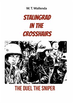 Stalingrad in the crosshairs (eBook, ePUB) - Wallenda, W. T.