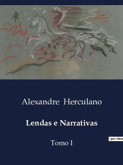 Lendas e Narrativas - Herculano, Alexandre