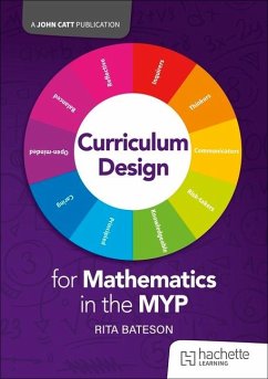 Curriculum Design for Mathematics in the MYP - Bateson, Rita