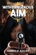 With Dangerous Aim - Bild 1