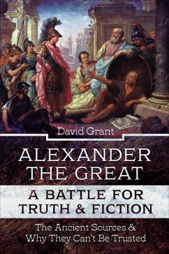 Cover Alexander the Great, a Battle for Truth & Fiction (eBook, ePUB)