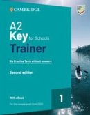 A2 Key for Schools Trainer 1 for the Revised Exam from 2020 Six Practice Tests Without Answers with Audio Download with eBook