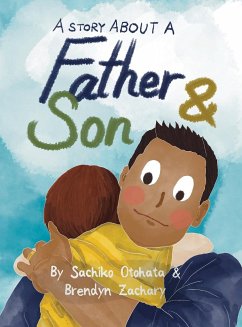 A Story About a Father & Son - Otohata, Sachiko; Zachary, Brendyn