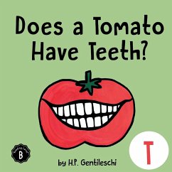 Does A Tomato Have Teeth? - Gentileschi, H. P.