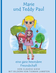 Marie und Teddy Paul eine ganz besondere Freundschaft (eBook, ePUB) - Giese, Claudia