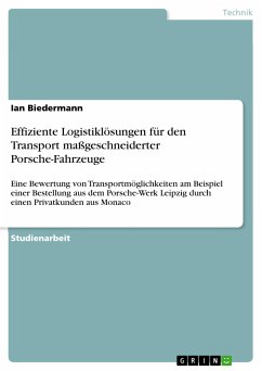 Effiziente Logistiklösungen für den Transport maßgeschneiderter Porsche-Fahrzeuge (eBook, PDF) - Biedermann, Ian