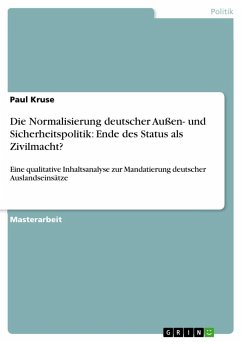 Die Normalisierung deutscher Außen- und Sicherheitspolitik: Ende des Status als Zivilmacht? - Kruse, Paul