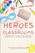The Heroes in Our Classrooms - Bild 1