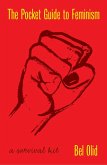 The Pocket Guide to Feminism The Pocket Guide to Feminism