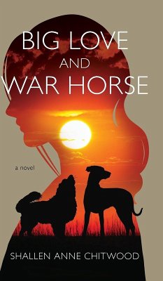 Big Love and War Horse - Chitwood, Shallen Anne