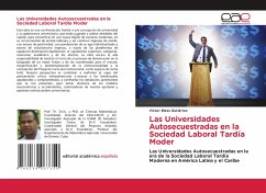 Cover Las Universidades Autosecuestradas en la Sociedad Laboral Tardía Moder