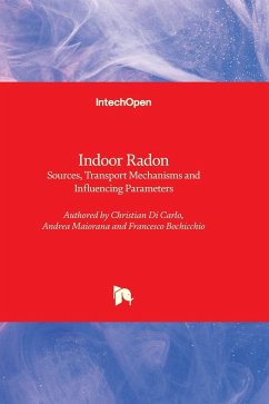 Indoor Radon - Sources, Transport Mechanisms and Influencing Parameters - Di Carlo, Christian; Maiorana, Andrea; Bochicchio, Francesco