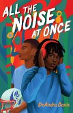 All the Noise at Once (eBook, ePUB) All the Noise at Once (eBook, ePUB)
