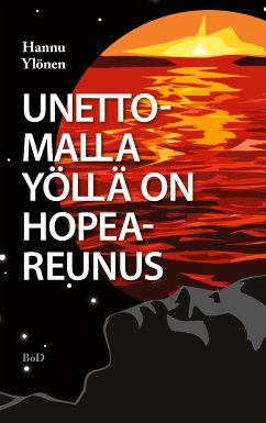 Unettomalla yöllä on hopeareunus (eBook, ePUB) - Ylönen, Hannu