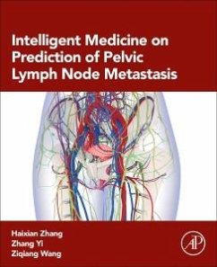 Intelligent Medicine on Prediction of Pelvic Lymph Node Metastasis - Zhang, Haixian; Yi, Zhang; Wang, Ziqiang