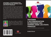 SOUTENIR L'AUTONOMISATION ÉCONOMIQUE DES FEMMES DANS LES ÉTATS FRAGILES