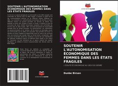 SOUTENIR L'AUTONOMISATION ÉCONOMIQUE DES FEMMES DANS LES ÉTATS FRAGILES - Birsan, Dunbe