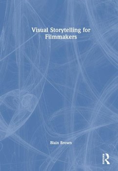 Visual Storytelling for Filmmakers - Brown, Blain