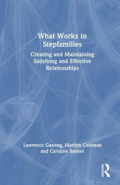 What Works in Stepfamilies - Ganong, Lawrence; Coleman, Marilyn; Sanner, Caroline