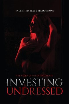 Investing Undressed - Valentino Black Productions