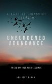 Unburdened Abundance (eBook, ePUB)