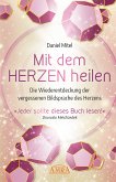 MIT DEM HERZEN HEILEN: Die Wiederentdeckung der vergessenen Bildsprache des Herzens (eBook, ePUB)