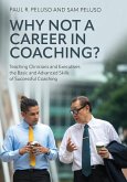 Why Not a Career in Coaching? Why Not a Career in Coaching?