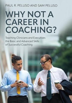 Why Not a Career in Coaching? - Peluso, Paul R.; Peluso, Sam