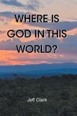 Where Is God in This World?