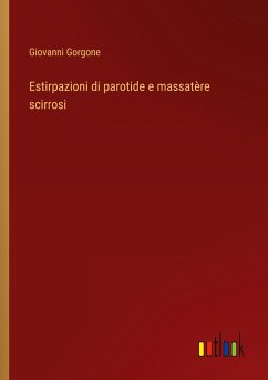 Estirpazioni di parotide e massatère scirrosi - Gorgone, Giovanni