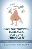 Breathe Through Your Nose, Don't Pay Through It